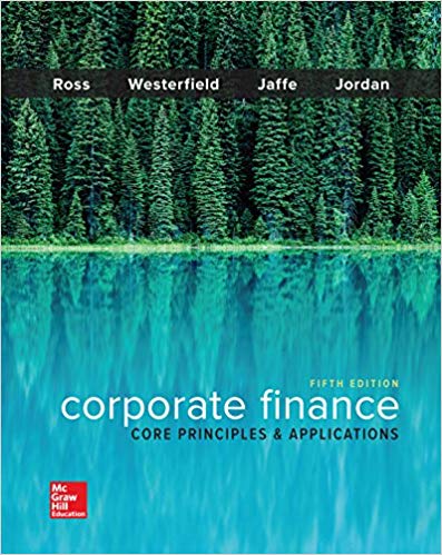 Corporate Finance: Core Principles and Applications (Mcgraw-hill Education Series in Finance, Insurance, and Real Estate) 5th Edition